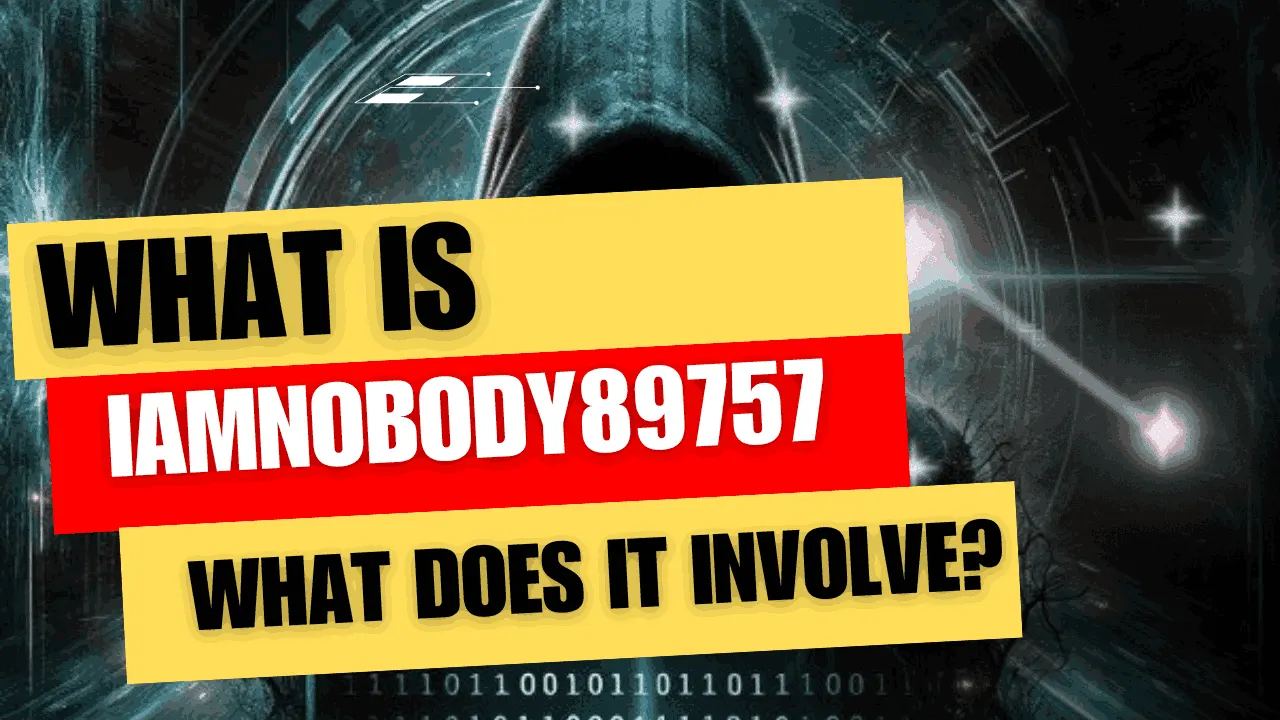 What Is Iamnobody89757 And What Does It Involve