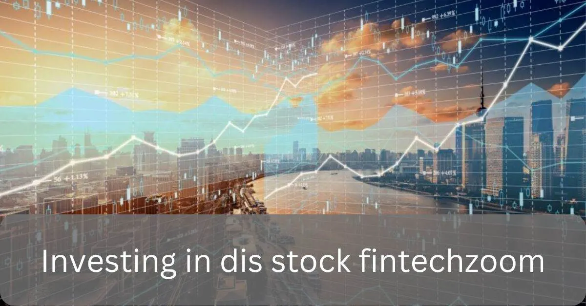 Investing in dis stock fintechzoom