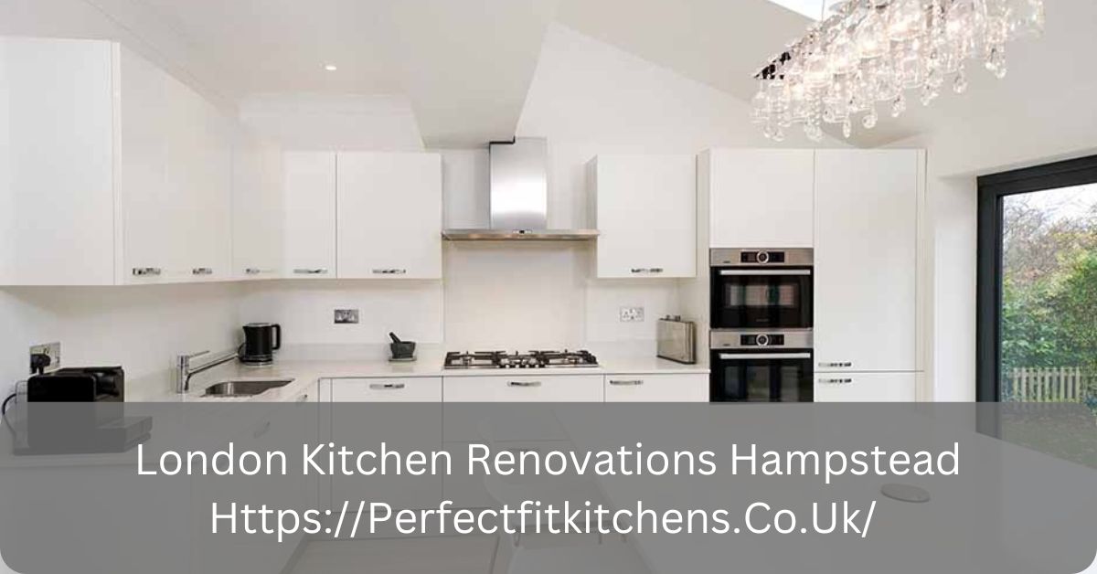 London Kitchen Renovations Hampstead HttpsPerfectfitkitchens.Co.Uk