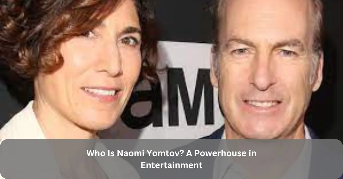 Who Is Naomi Yomtov  A Powerhouse in Entertainment