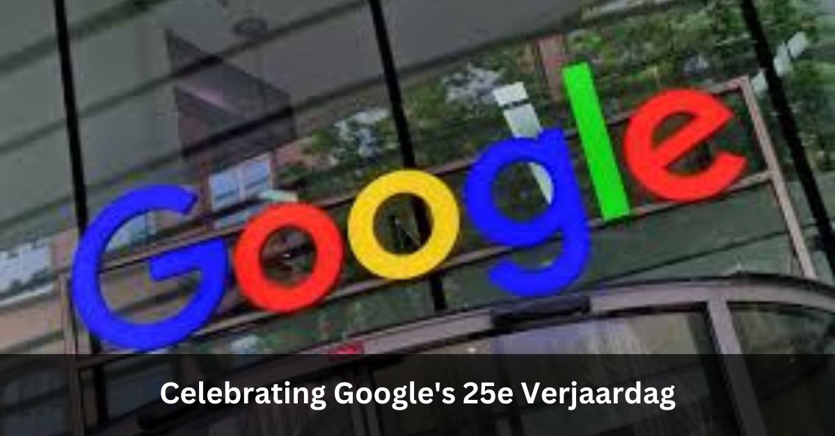 Celebrating Google's 25e Verjaardag
