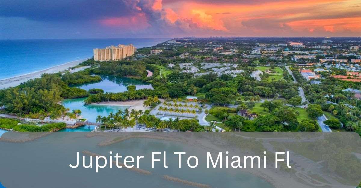 Jupiter Fl To Miami Fl