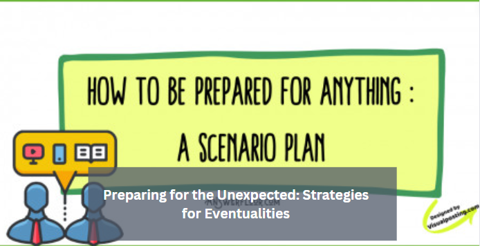 Preparing for the Unexpected: Strategies for Eventualities